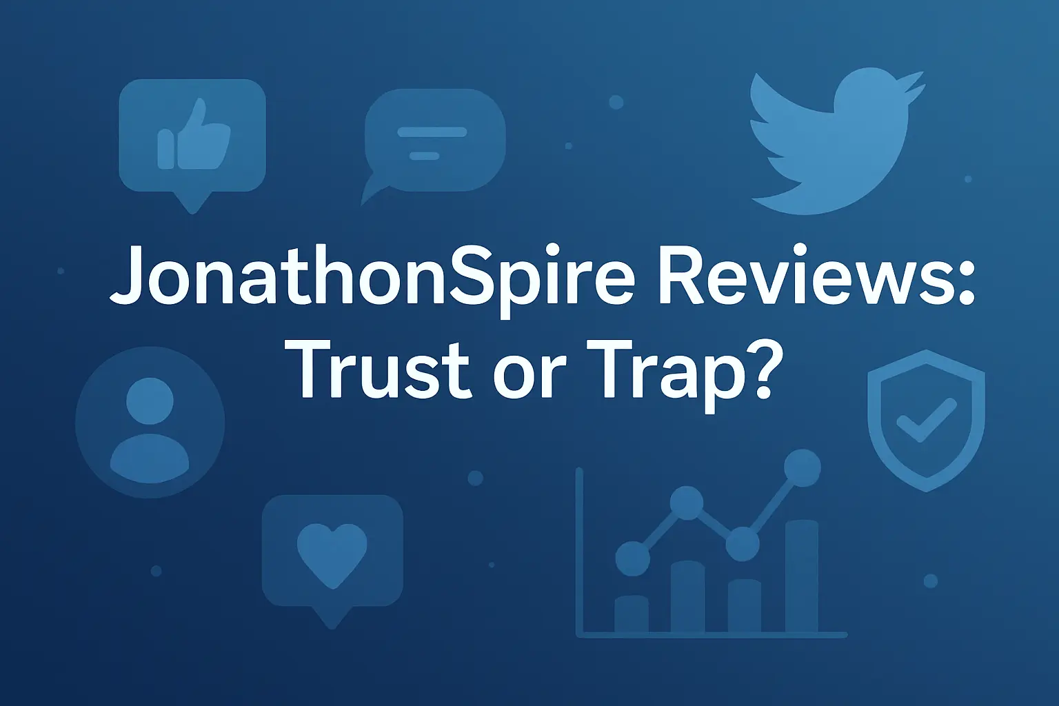 Is JonathonSpire Still a Trusted Name in Social Media Growth?