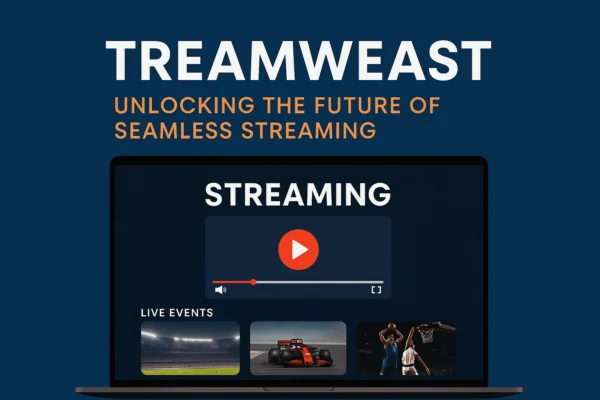 Treamweast: Unlocking the Future of Seamless Streaming Treamweast: Unlocking the Future of Seamless Streaming